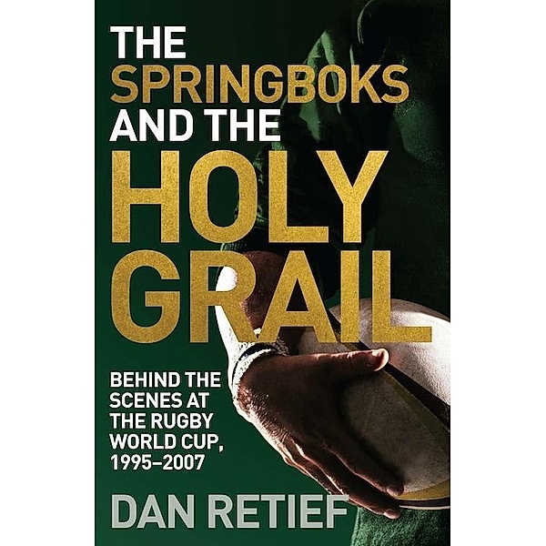 The Springboks and the Holy Grail, Dan Retief