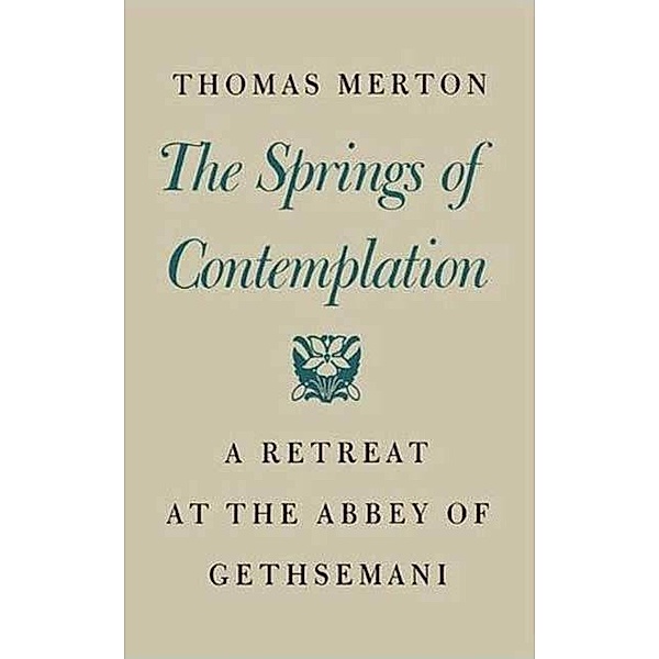 The Springs of Contemplation, Thomas Merton