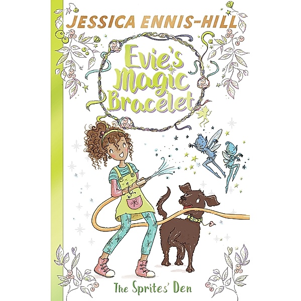 The Sprites' Den / Evie's Magic Bracelet Bd.3, Jessica Ennis-Hill, Elen Caldecott