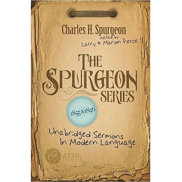 The Spurgeon Series 1855 & 1856 / Spurgeon's Sermons, Charles H. Spurgeon