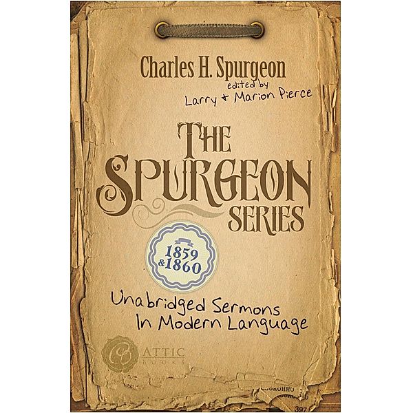 The Spurgeon Series 1859 & 1860 / Spurgeon's Sermons, Charles H. Spurgeon