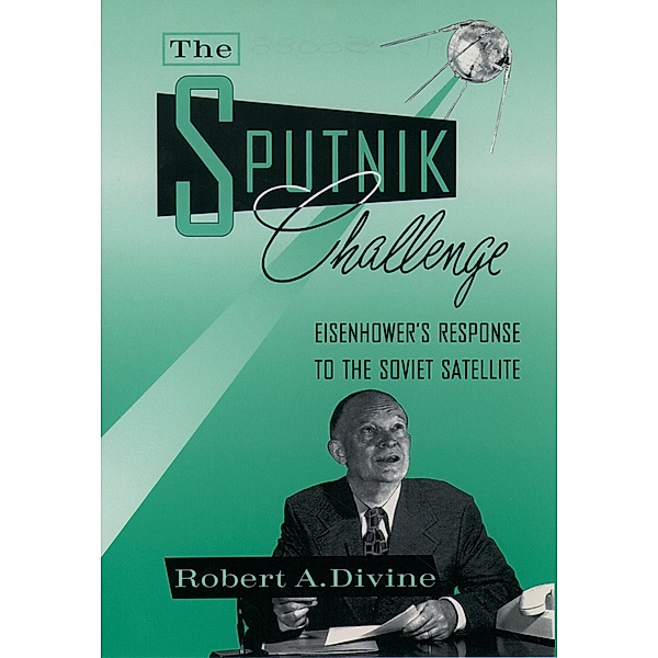 The Sputnik Challenge, Robert A. Divine