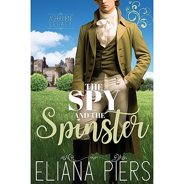 The Spy and the Spinster (The Ashbourne Legacy, #7) / The Ashbourne Legacy, Eliana Piers