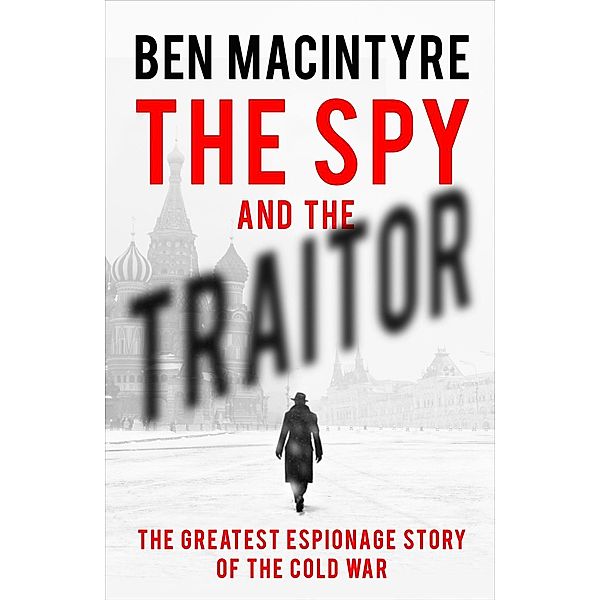 The Spy and the Traitor, Ben MacIntyre