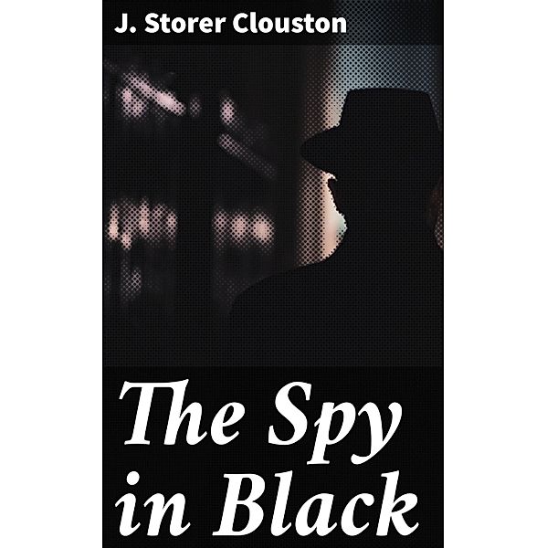 The Spy in Black, J. Storer Clouston