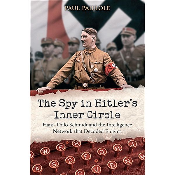 The Spy in Hitler's Inner Circle, Paul Paillole