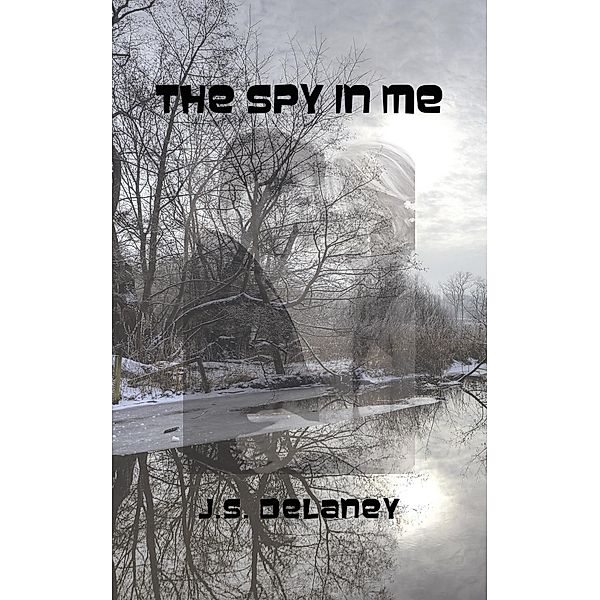 The Spy in Me, J. S. Delaney