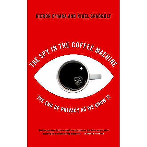 The Spy in the Coffee Machine, Kieron O'Hara, Nigel Shadbolt