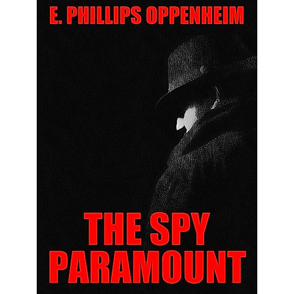 The Spy Paramount, E. Phillips Oppenheim