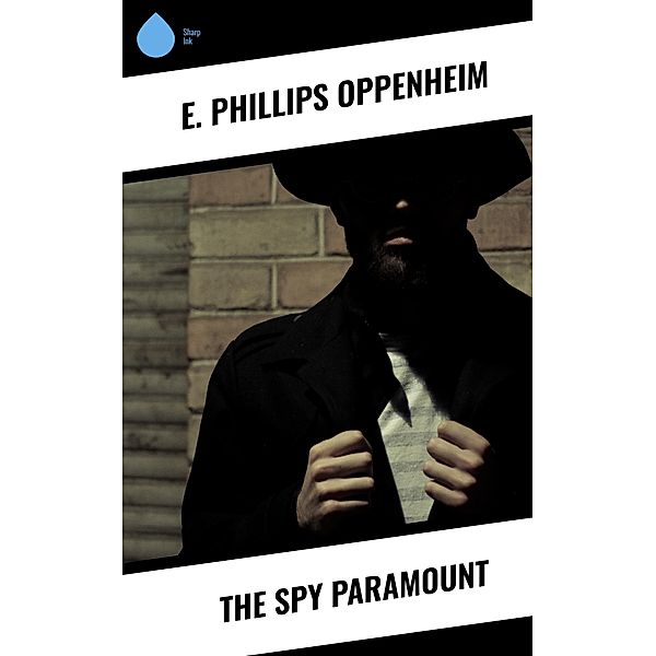 The Spy Paramount, E. Phillips Oppenheim