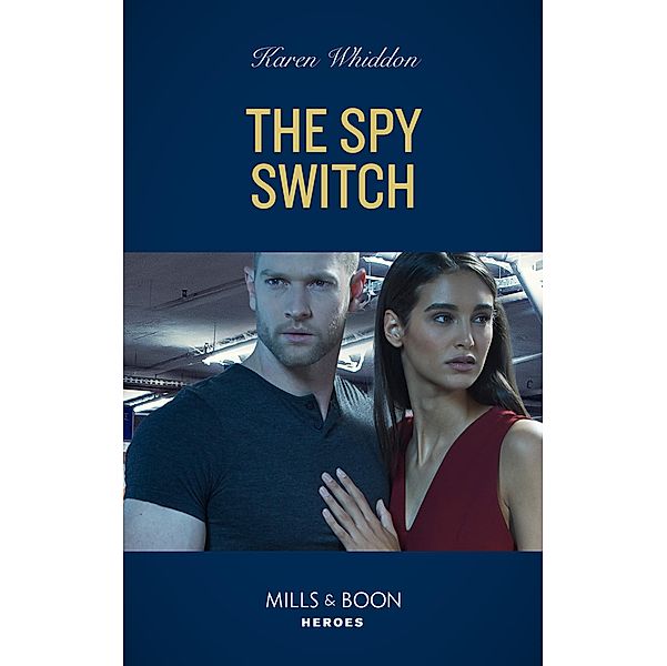 The Spy Switch (Mills & Boon Heroes), Karen Whiddon