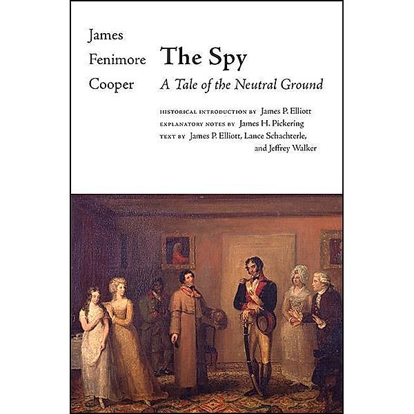 The Spy / The Writings of James Fenimore Cooper, James Fenimore Cooper