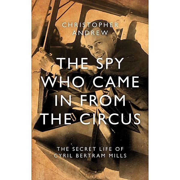 The Spy Who Came in from the Circus, Christopher Andrew