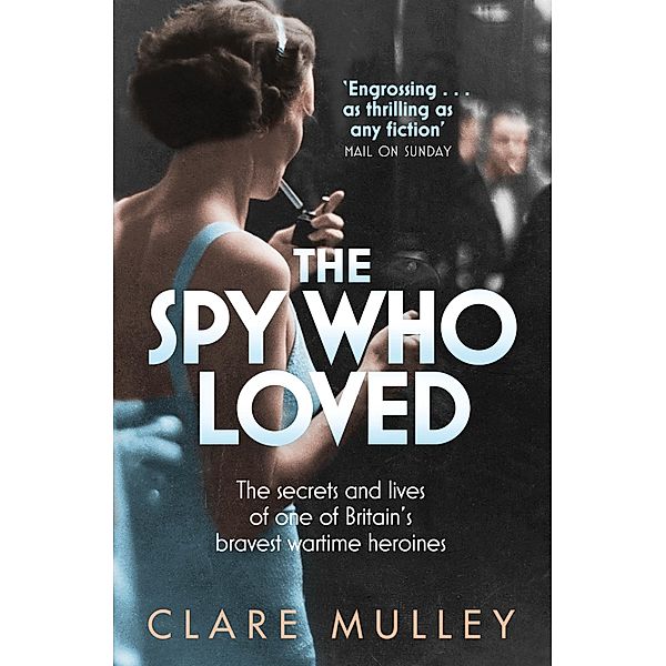 The Spy Who Loved, Clare Mulley