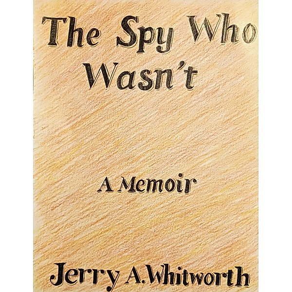 The Spy Who Wasn't, Jerry Whitworth