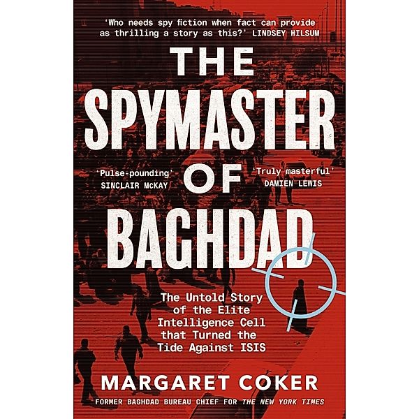 The Spymaster of Baghdad, Margaret Coker