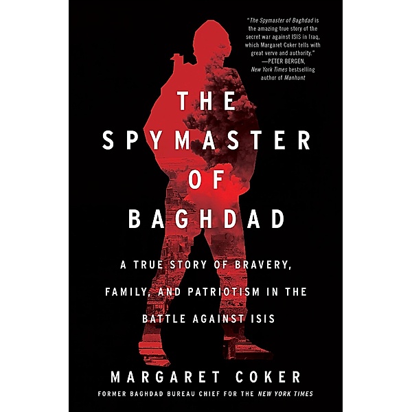 The Spymaster of Baghdad, Margaret Coker