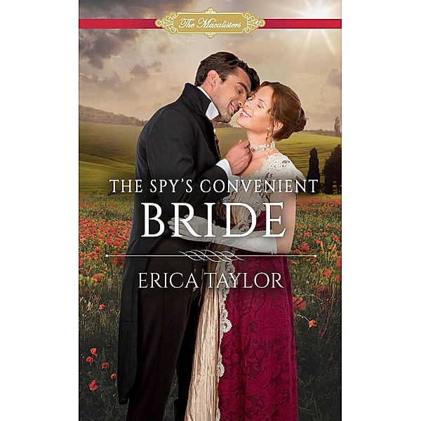 The Spy's Convenient Bride (The Macalisters, #5) / The Macalisters, Erica Taylor