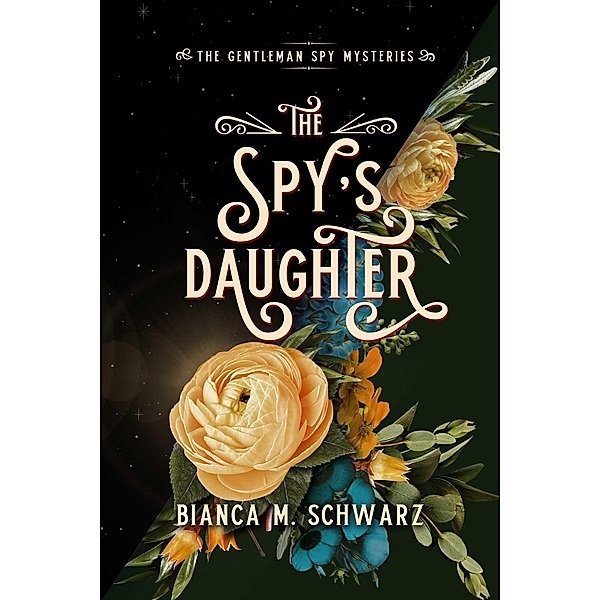 The Spy's Daughter, Bianca M. Schwarz