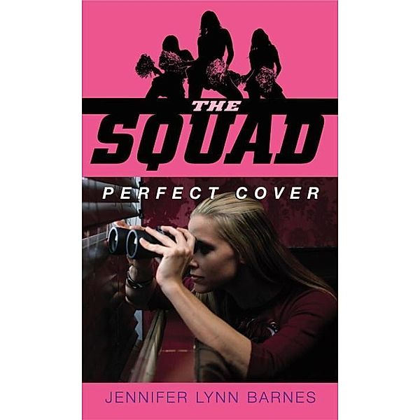 The Squad: Perfect Cover / The Squad, Jennifer Lynn Barnes