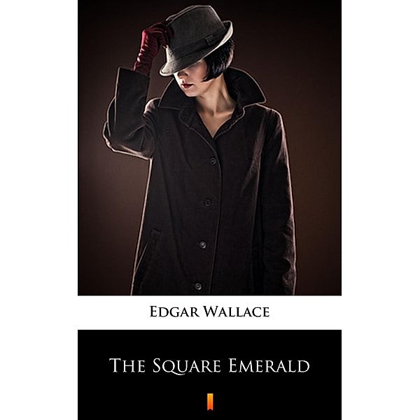 The Square Emerald, Edgar Wallace