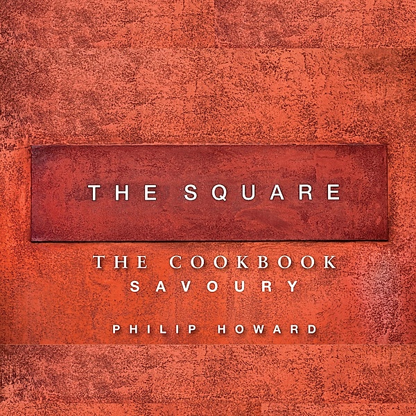 The Square: Savoury, Philip Howard