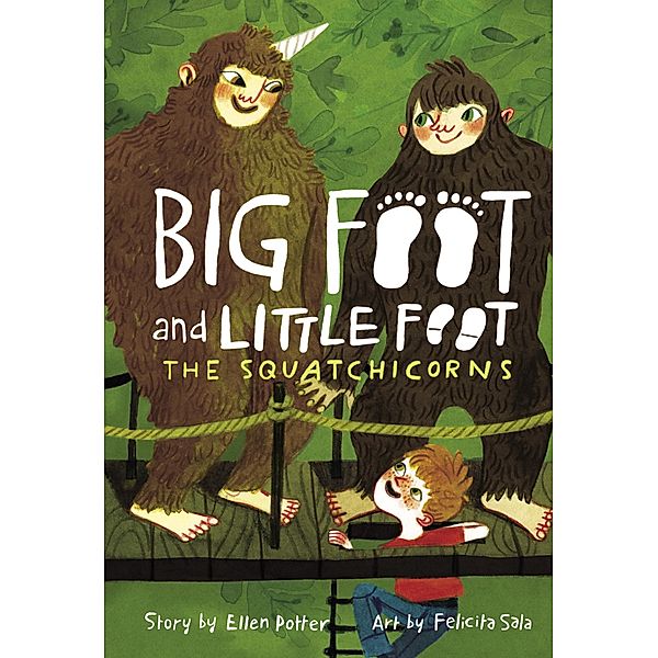 The Squatchicorns / Big Foot and Little Foot, Ellen Potter