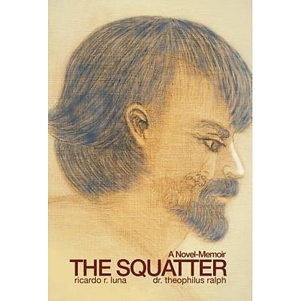 The Squatter / Solution Hole Press, LLC, Roy R Luna
