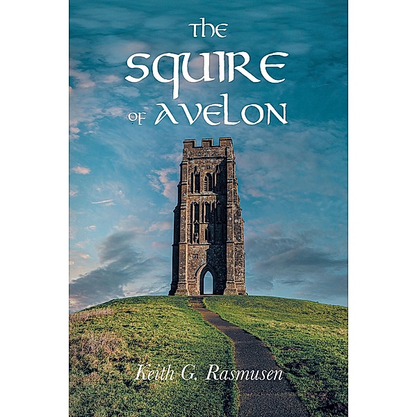 The Squire of Avelon, Keith G. Rasmusen