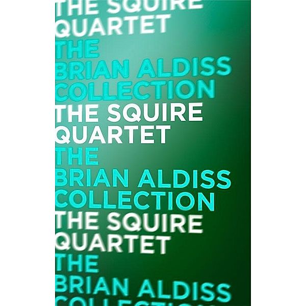 The Squire Quartet, Brian Aldiss