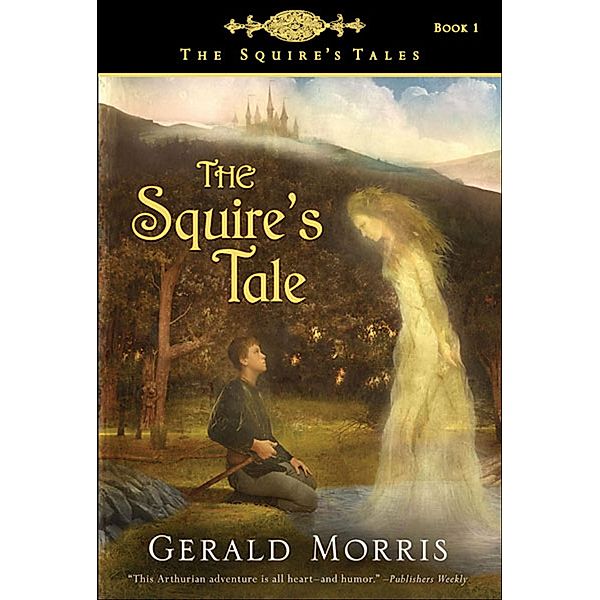 The Squire's Tale / The Squire's Tales, Gerald Morris