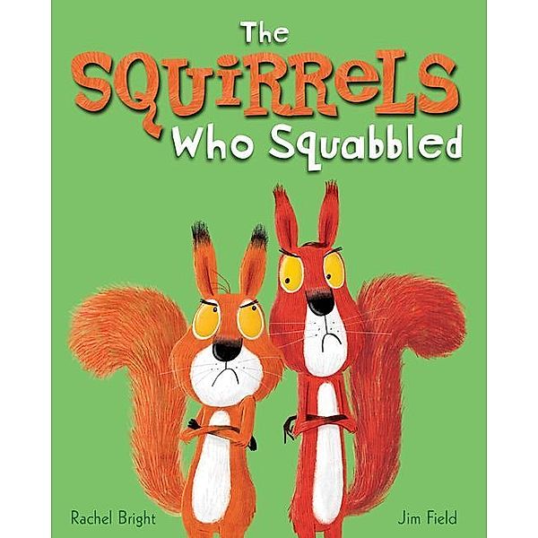 The Squirrels Who Squabbled, Rachel Bright