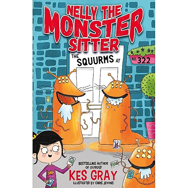 The Squurms at No. 322 / Nelly the Monster Sitter Bd.2, Kes Gray