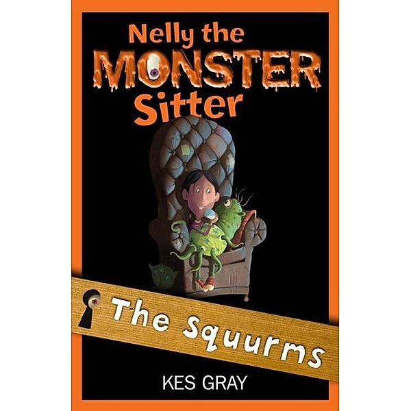 The Squurms / Nelly the Monster Sitter Bd.2, Kes Gray