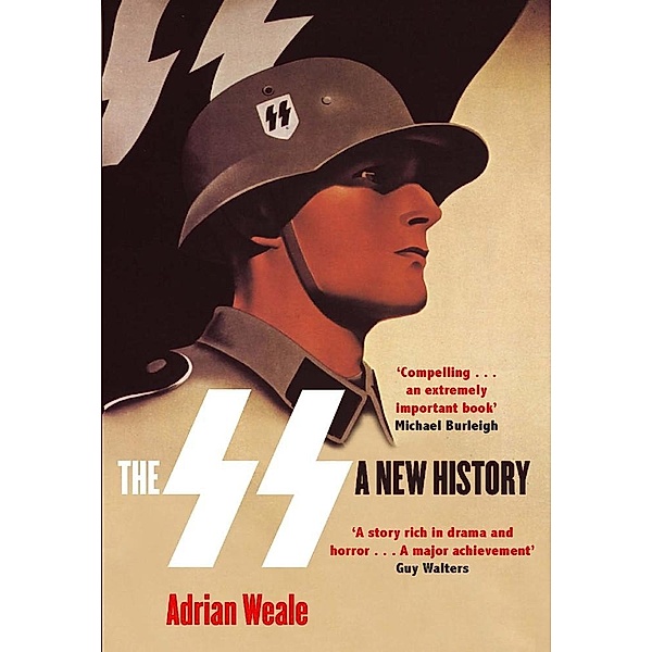 The SS: A New History, Adrian Weale