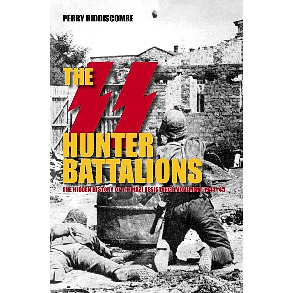 The SS Hunter Battalions, Perry Biddiscombe