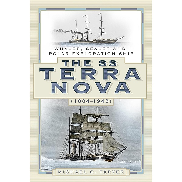 The SS Terra Nova (1884-1943), Michael C. Tarver