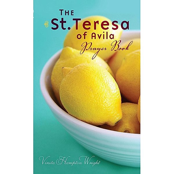 The St. Teresa of Avila Prayer Book, Vinita Hampton Wright