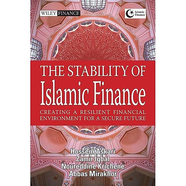 The Stability of Islamic Finance, Hossein Askari, Zamir Iqbal, Noureddine Krichenne, Abbas Mirakhor