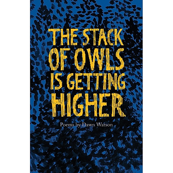 The Stack of Owls is Getting Higher / The Emma Press Poetry Pamphlets, Dawn Watson