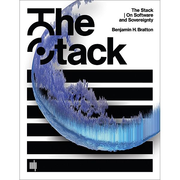 The Stack / Software Studies, Benjamin H. Bratton