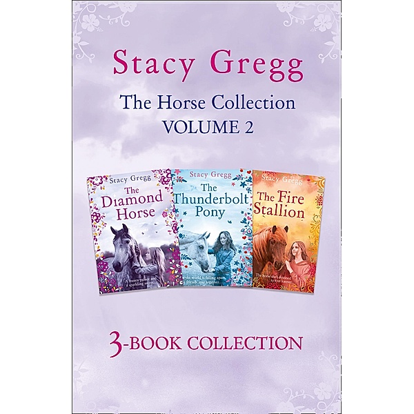 The Stacy Gregg 3-book Horse Collection: Volume 2, Stacy Gregg