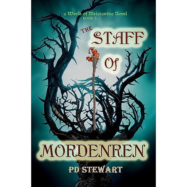 The Staff of Mordenren (World of Melarandra, #5) / World of Melarandra, Pd Stewart