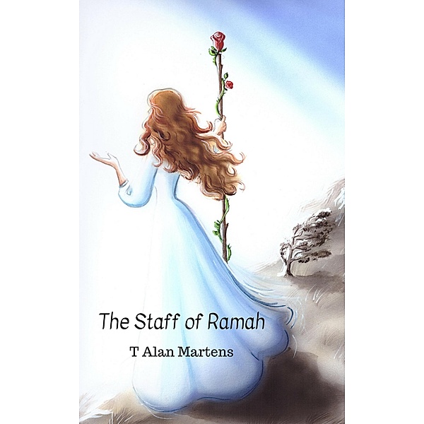 The Staff of Ramah, T. Alan Martens