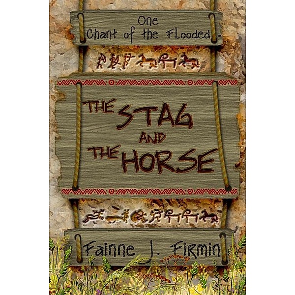 The Stag and the Horse (Chant of the Flooded, #1) / Chant of the Flooded, Fainne J. Firmin