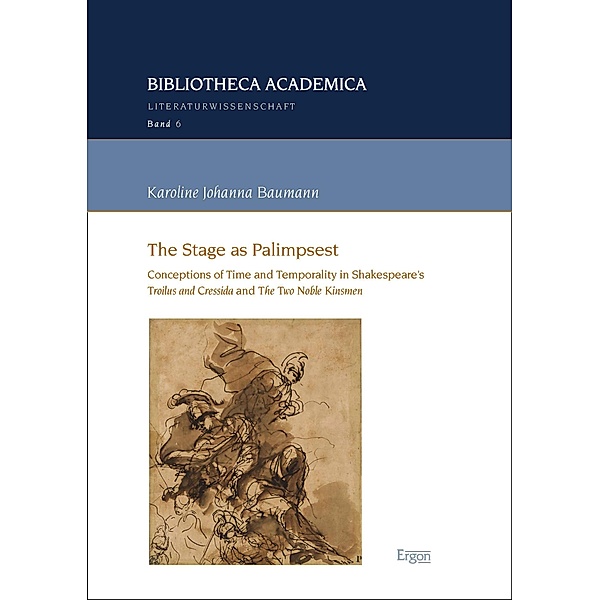 The Stage as Palimpsest / Bibliotheca Academica - Reihe Literaturwissenschaft Bd.6, Karoline Johanna Baumann