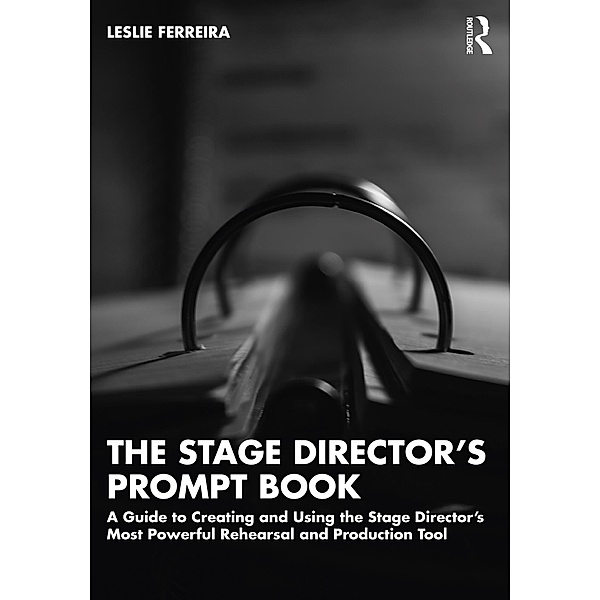 The Stage Director's Prompt Book, Leslie Ferreira