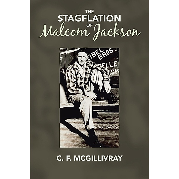 The Stagflation of Malcom Jackson, C. F. McGillivray