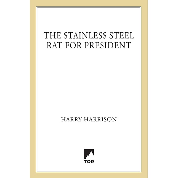 The Stainless Steel Rat for President / Stainless Steel Rat Bd.5, Harry Harrison