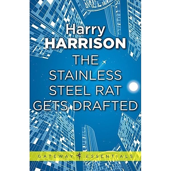 The Stainless Steel Rat Gets Drafted / Gateway Essentials, Harry Harrison